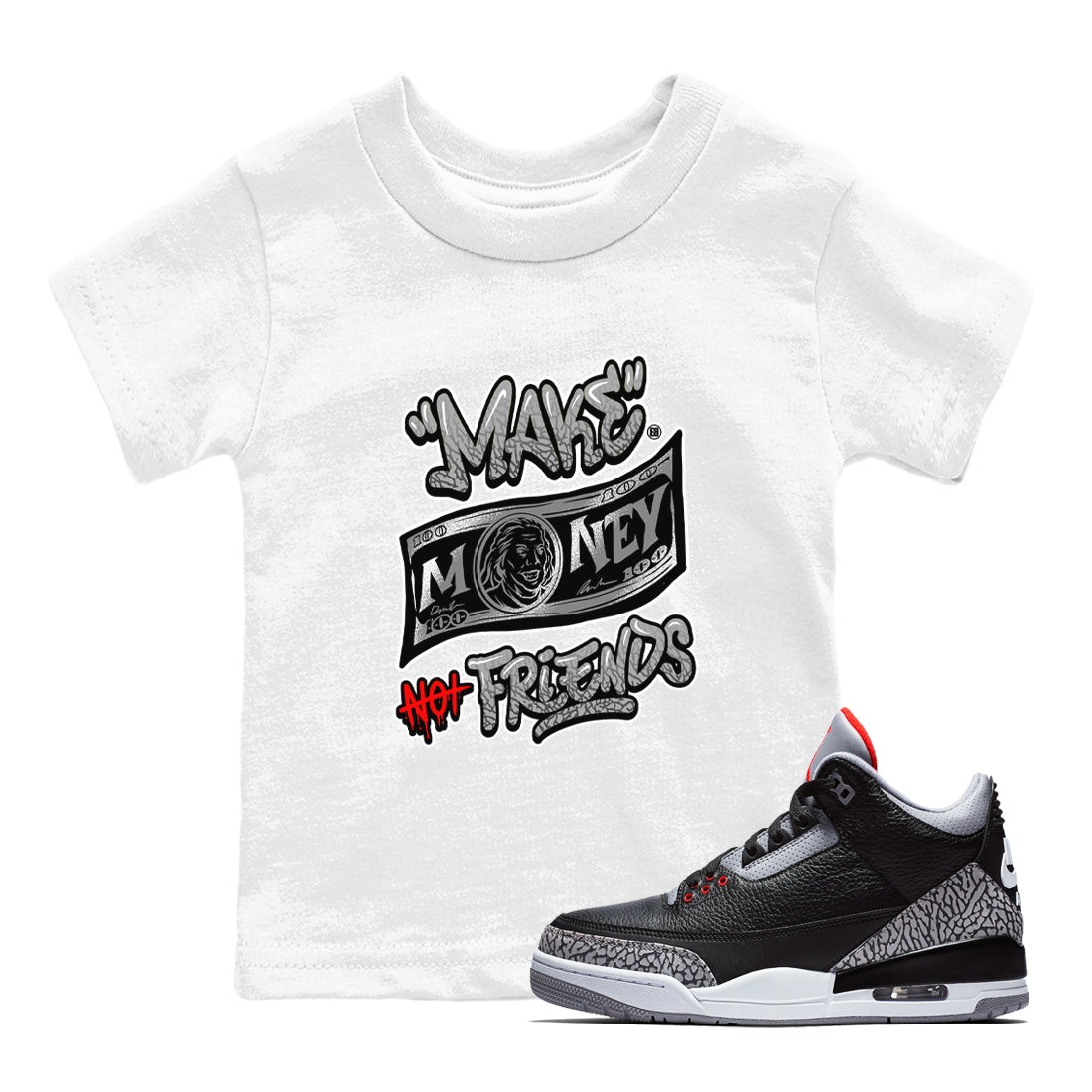 3s Black Cement shirts to match jordans Make Money Not Friends sneaker match tees Air Jordan 3 Retro Black Cement SNRT Sneaker Release Tees Youth Baby White 1 crew neck shirts