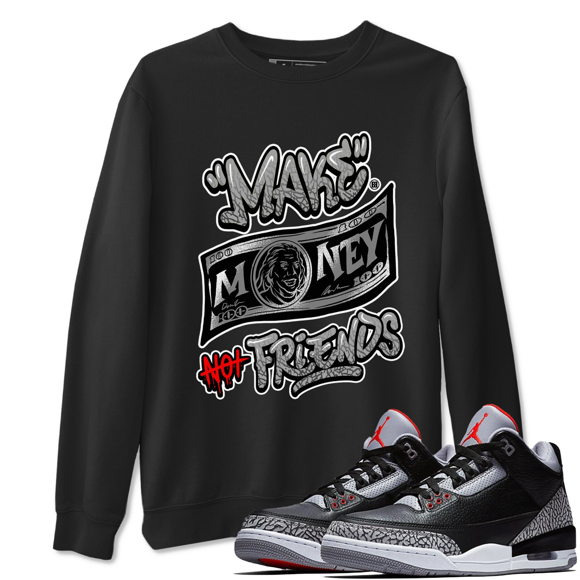 3s Black Cement shirts to match jordans Make Money Not Friends sneaker match tees Air Jordan 3 Retro Black Cement SNRT Sneaker Release Tees unisex cotton Black 1 crew neck shirts
