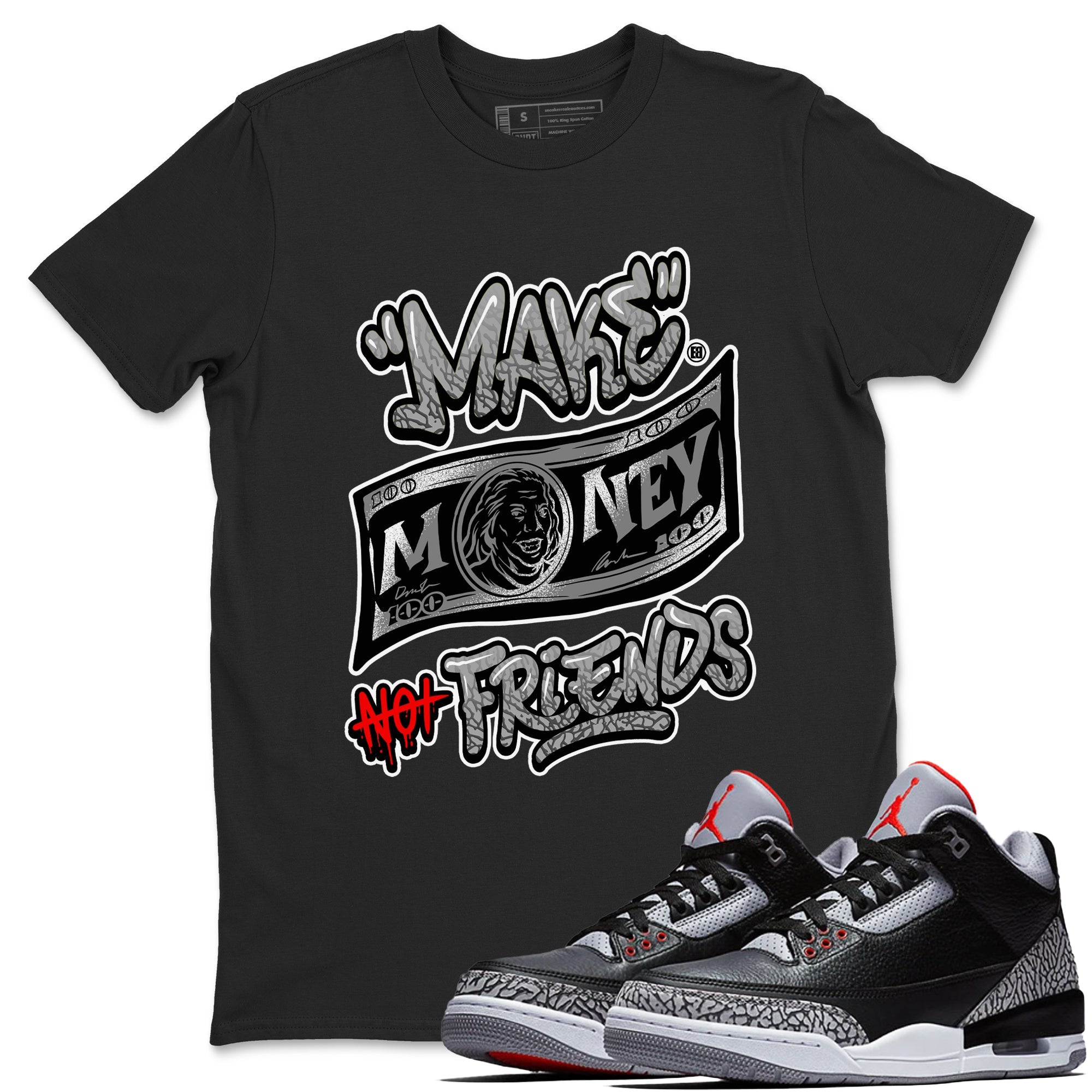 3s Black Cement shirts to match jordans Make Money Not Friends sneaker match tees Air Jordan 3 Retro Black Cement SNRT Sneaker Release Tees unisex cotton Black 1 crew neck shirts