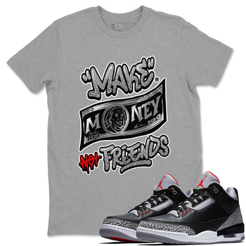 3s Black Cement shirts to match jordans Make Money Not Friends sneaker match tees Air Jordan 3 Retro Black Cement SNRT Sneaker Release Tees unisex cotton Heather Grey 1 crew neck shirts