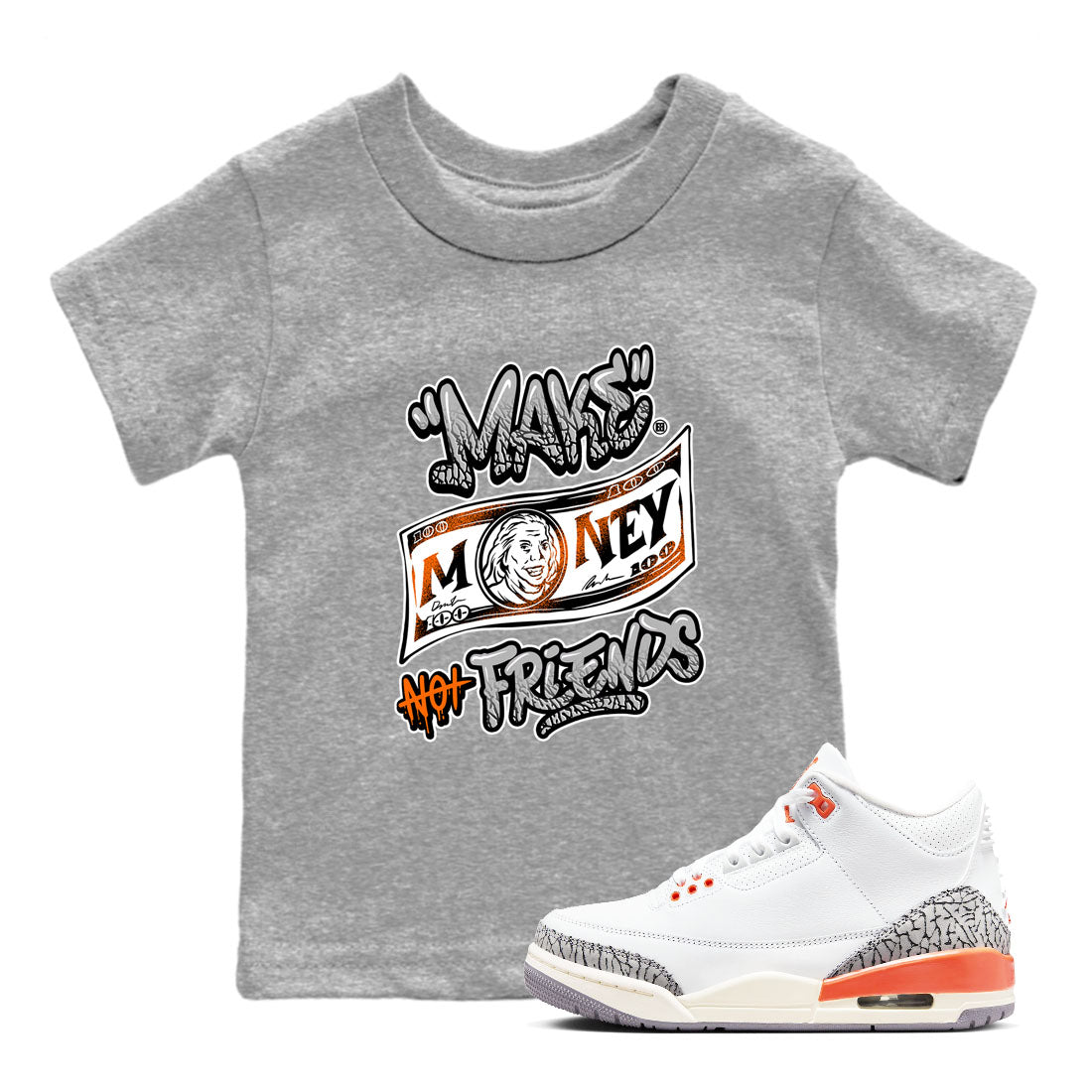3s Georgia Peach shirt to match jordans Make Money Not Friends sneaker tees Air Jordan 3 Retro Georgia Peach SNRT Sneaker release tees baby toddler Heather Grey 1 cotton Shirt