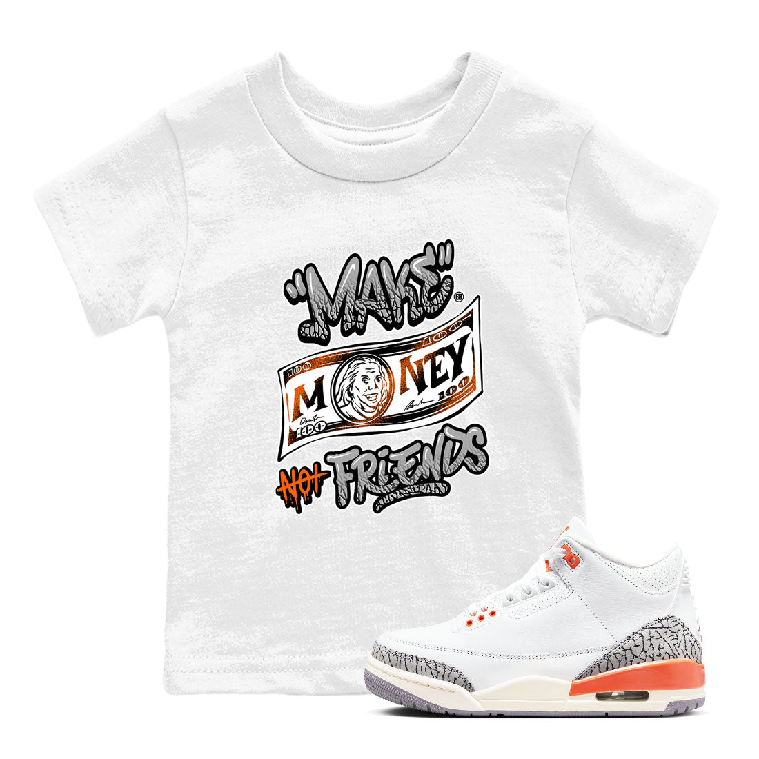 3s Georgia Peach shirt to match jordans Make Money Not Friends sneaker tees Air Jordan 3 Retro Georgia Peach SNRT Sneaker release tees baby toddler White 1 cotton Shirt