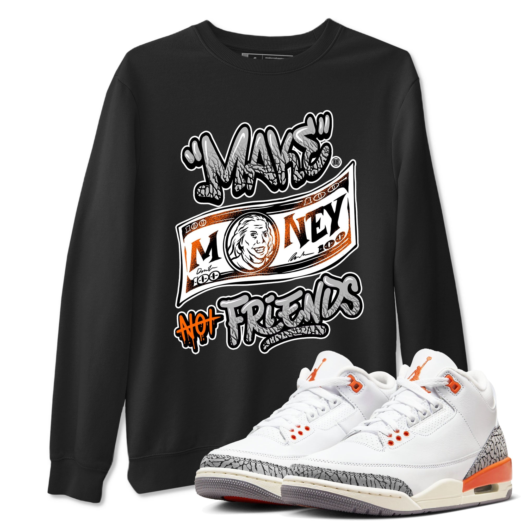 3s Georgia Peach shirt to match jordans Make Money Not Friends sneaker tees Air Jordan 3 Retro Georgia Peach SNRT Sneaker Release Tees unisex cotton Black 1 crew neck shirt