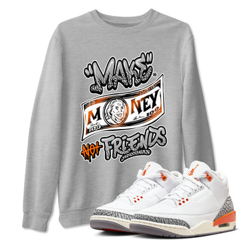 3s Georgia Peach shirt to match jordans Make Money Not Friends sneaker tees Air Jordan 3 Retro Georgia Peach SNRT Sneaker Release Tees unisex cotton Heather Grey 1 crew neck shirt