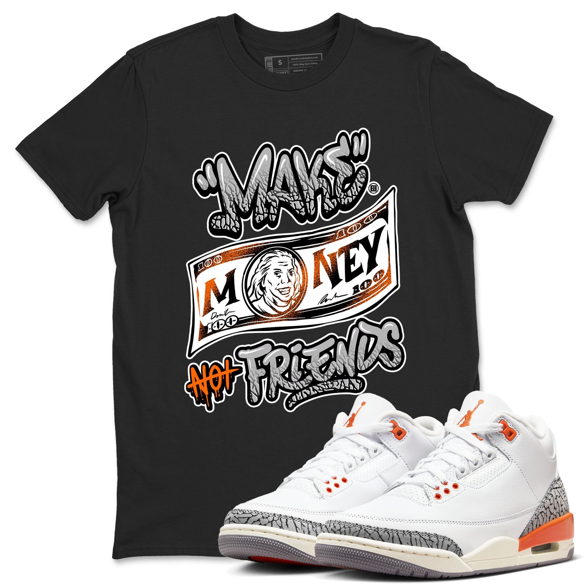 3s Georgia Peach shirt to match jordans Make Money Not Friends sneaker tees Air Jordan 3 Retro Georgia Peach SNRT Sneaker Release Tees unisex cotton Black 1 crew neck shirt