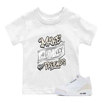 Make Money Not Friends baby and kids t-shirt crafted for little sneakerheads to shine with the Air Jordan 3 Pure Money sneakers, displayed in White 1.