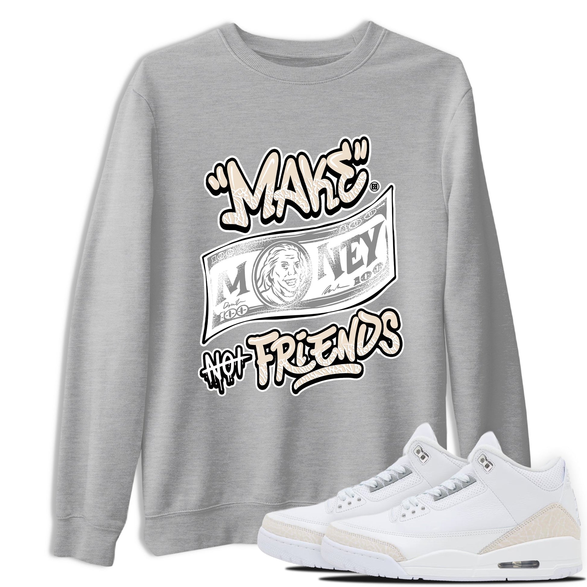 Make Money Not Friends sneaker match t-shirt styled to complete your fit with the Air Jordan 3 Pure Money sneakers, shown in Heather Grey 1.