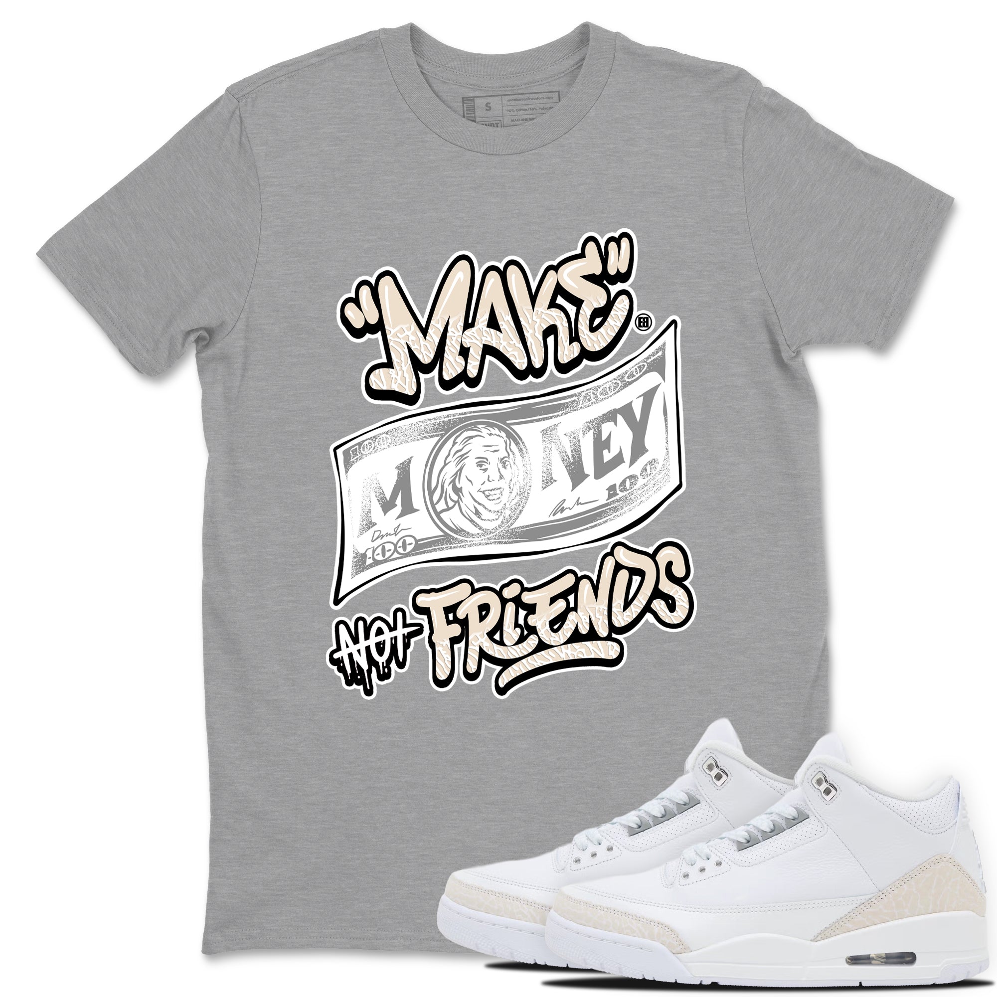 Make Money Not Friends sneaker match t-shirt styled to complete your fit with the Air Jordan 3 Pure Money sneakers, shown in Heather Grey 1.