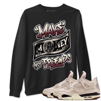 4s A Ma Maniere x Fossil Stone shirts to match jordans Make Money Not Friends sneaker match tees Air Jordan 4 A Ma Maniere x Fossil Stone match shoes to clothes SNRT Sneaker Tees unisex cotton Black 1 shirts