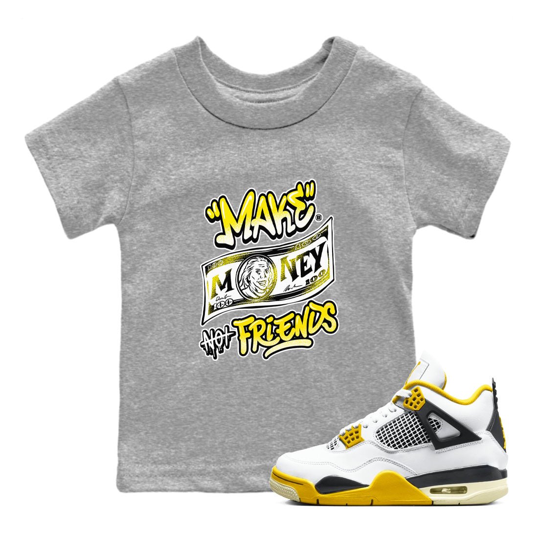 Air Jordan 4 Retro Vivid Sulfur shirt to match jordans Make Money Not Friends sneaker tees 4s Vivid Sulfur SNRT Sneaker release tees baby toddler Heather Grey 1 cotton Shirt