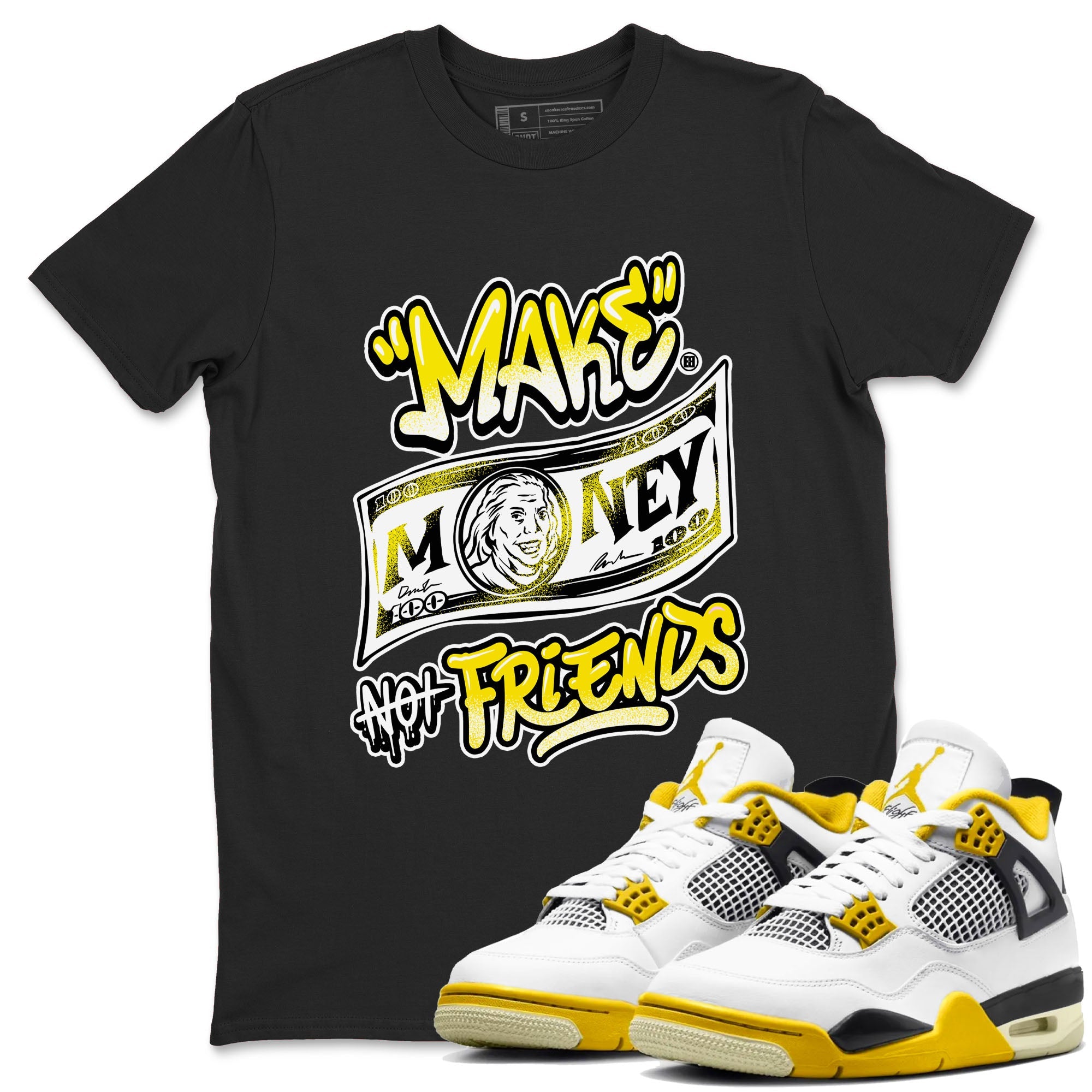 Air Jordan 4 Retro Vivid Sulfur shirt to match jordans Make Money Not Friends sneaker tees 4s Vivid Sulfur SNRT Sneaker Release Tees unisex cotton Black 1 crew neck shirt