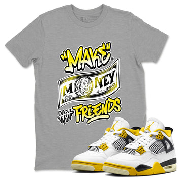 Air Jordan 4 Retro Vivid Sulfur shirt to match jordans Make Money Not Friends sneaker tees 4s Vivid Sulfur SNRT Sneaker Release Tees unisex cotton Heather Grey 1 crew neck shirt