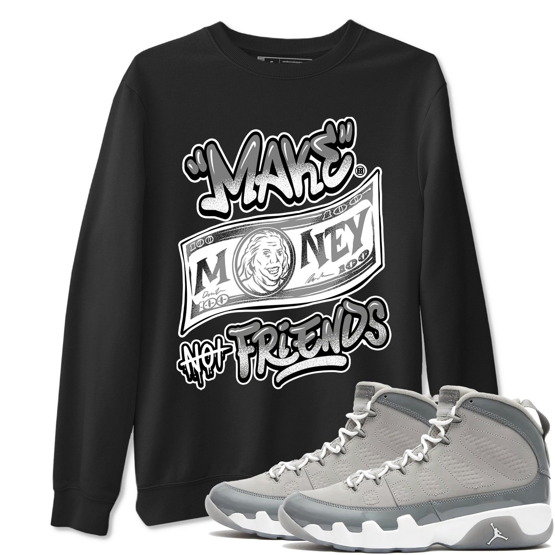 9s Cool Grey best t shirts to wear with jordans Make Money Not Friends sneaker match tees Air Jordan 9 Retro Cool Grey match shoes to clothes SNRT Sneaker Tees unisex cotton Black 1 shirts