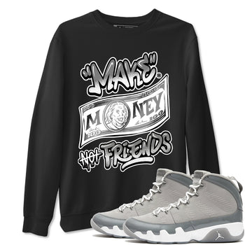 9s Cool Grey best t shirts to wear with jordans Make Money Not Friends sneaker match tees Air Jordan 9 Retro Cool Grey match shoes to clothes SNRT Sneaker Tees unisex cotton Black 1 shirts