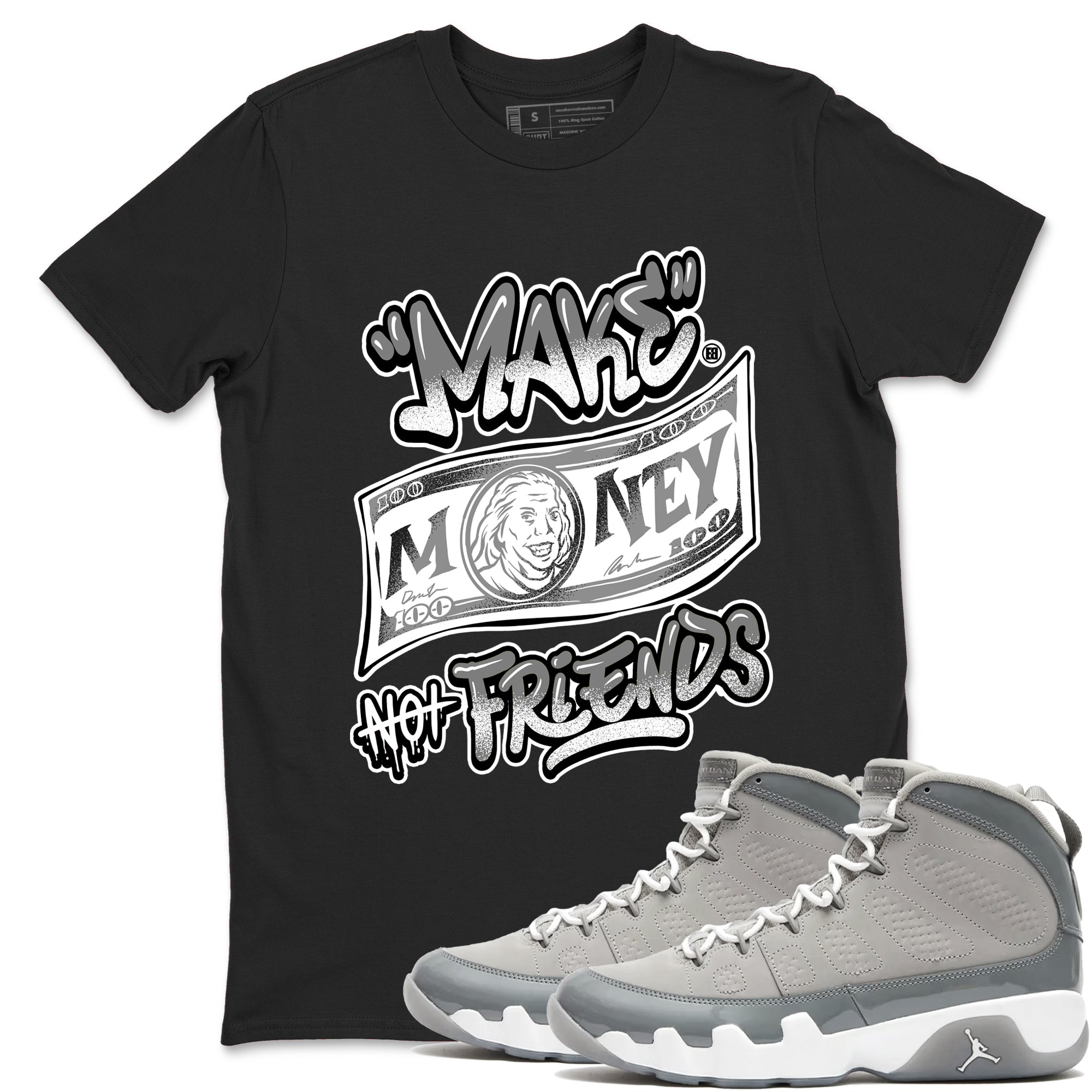 9s Cool Grey best t shirts to wear with jordans Make Money Not Friends sneaker match tees Air Jordan 9 Retro Cool Grey match shoes to clothes SNRT Sneaker Tees unisex cotton Black 1 shirts
