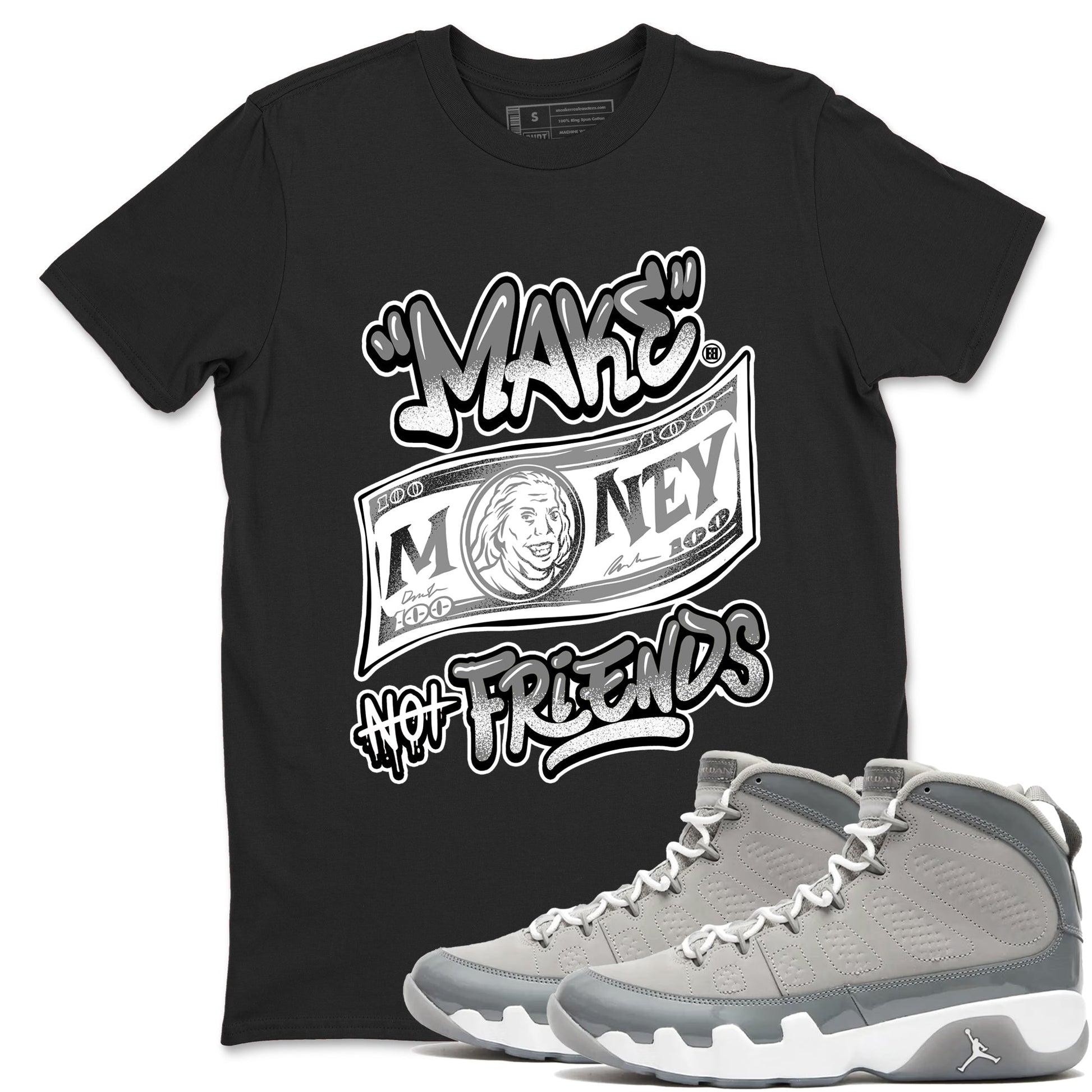 9s Cool Grey best t shirts to wear with jordans Make Money Not Friends sneaker match tees Air Jordan 9 Retro Cool Grey match shoes to clothes SNRT Sneaker Tees unisex cotton Black 1 shirts