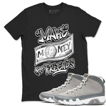 9s Cool Grey best t shirts to wear with jordans Make Money Not Friends sneaker match tees Air Jordan 9 Retro Cool Grey match shoes to clothes SNRT Sneaker Tees unisex cotton Black 1 shirts