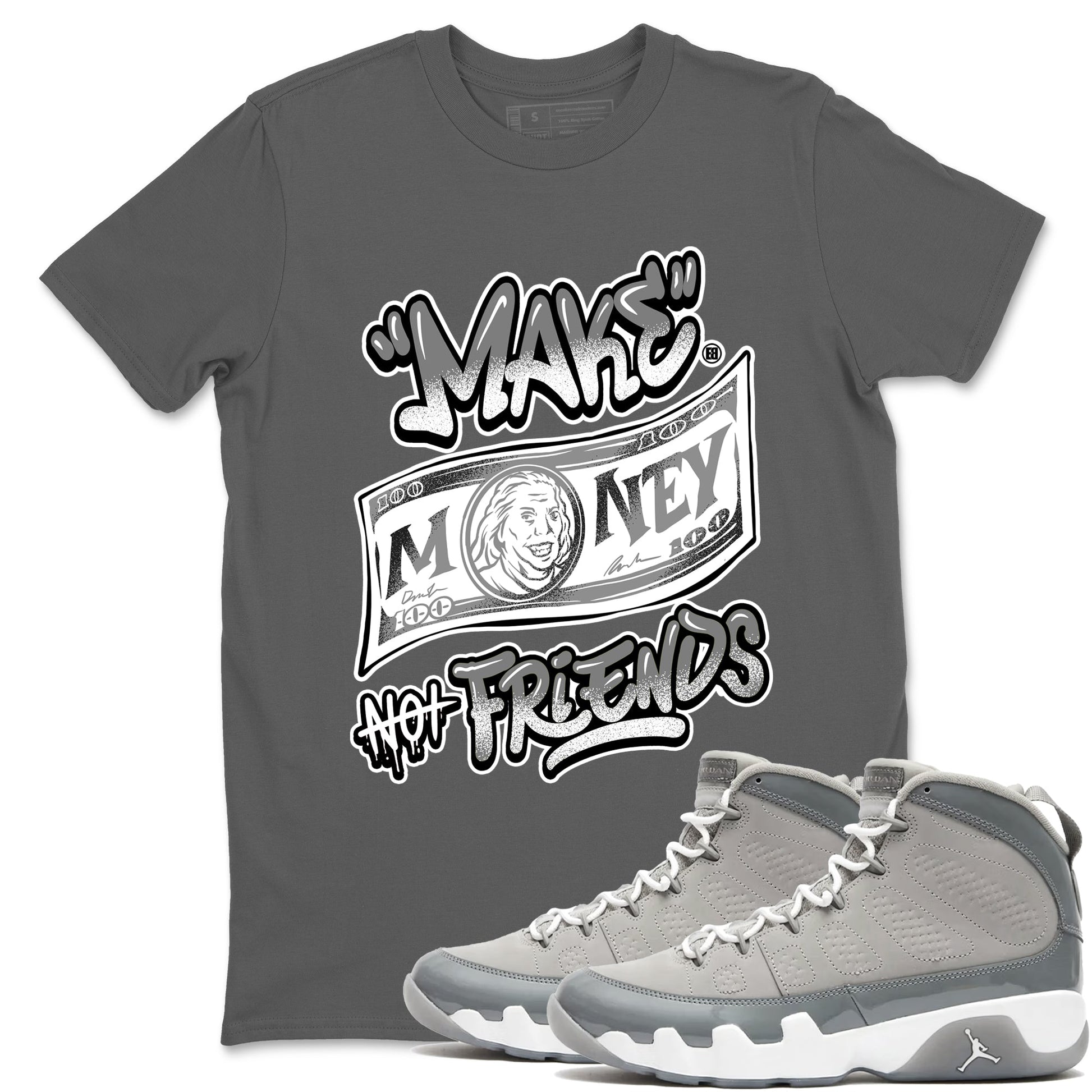 9s Cool Grey best t shirts to wear with jordans Make Money Not Friends sneaker match tees Air Jordan 9 Retro Cool Grey match shoes to clothes SNRT Sneaker Tees unisex cotton Cool Grey 1 shirts