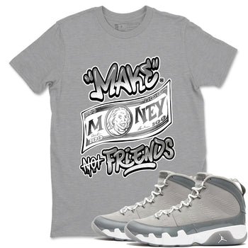 9s Cool Grey best t shirts to wear with jordans Make Money Not Friends sneaker match tees Air Jordan 9 Retro Cool Grey match shoes to clothes SNRT Sneaker Tees unisex cotton Heather Grey 1 shirts