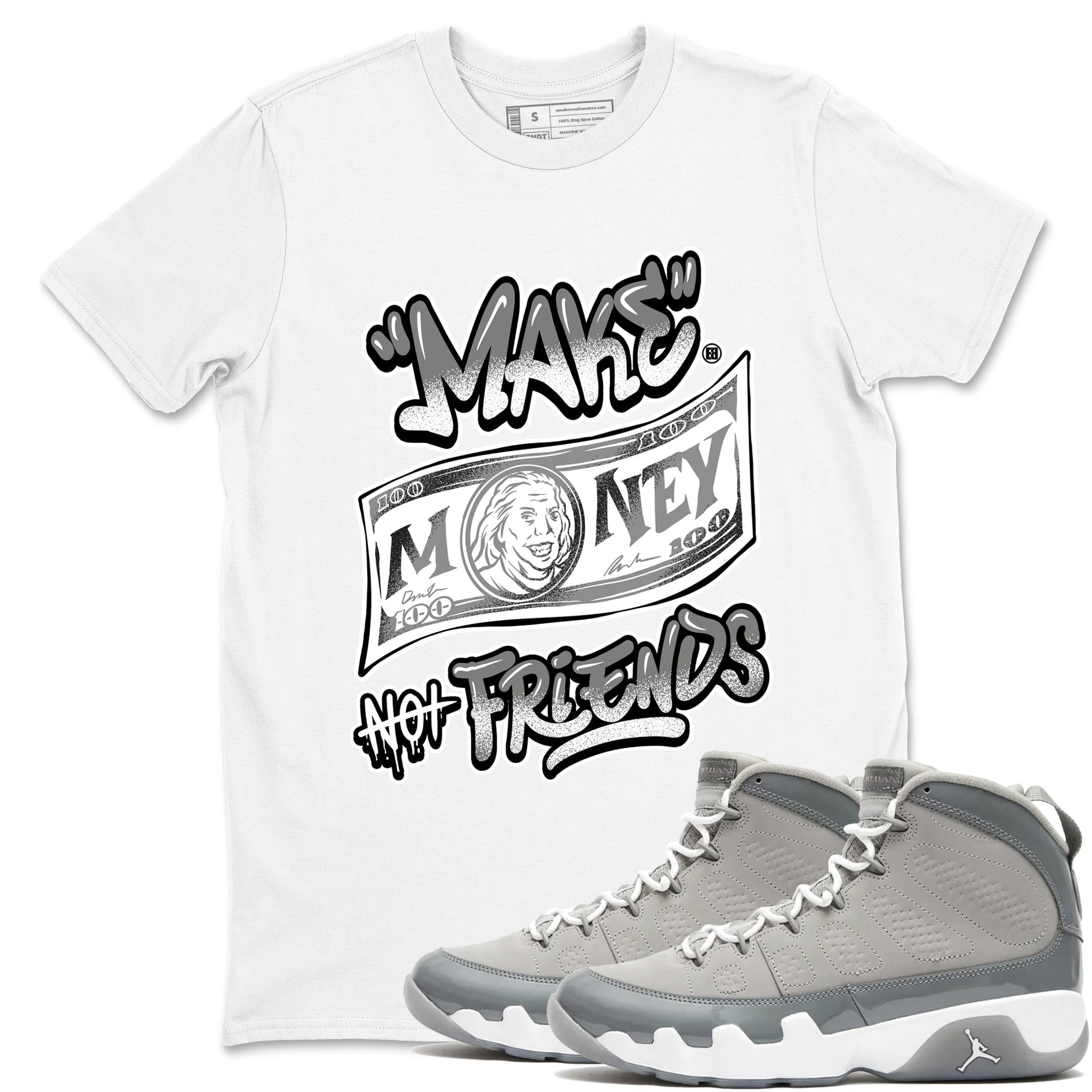 9s Cool Grey best t shirts to wear with jordans Make Money Not Friends sneaker match tees Air Jordan 9 Retro Cool Grey match shoes to clothes SNRT Sneaker Tees unisex cotton White 1 shirts