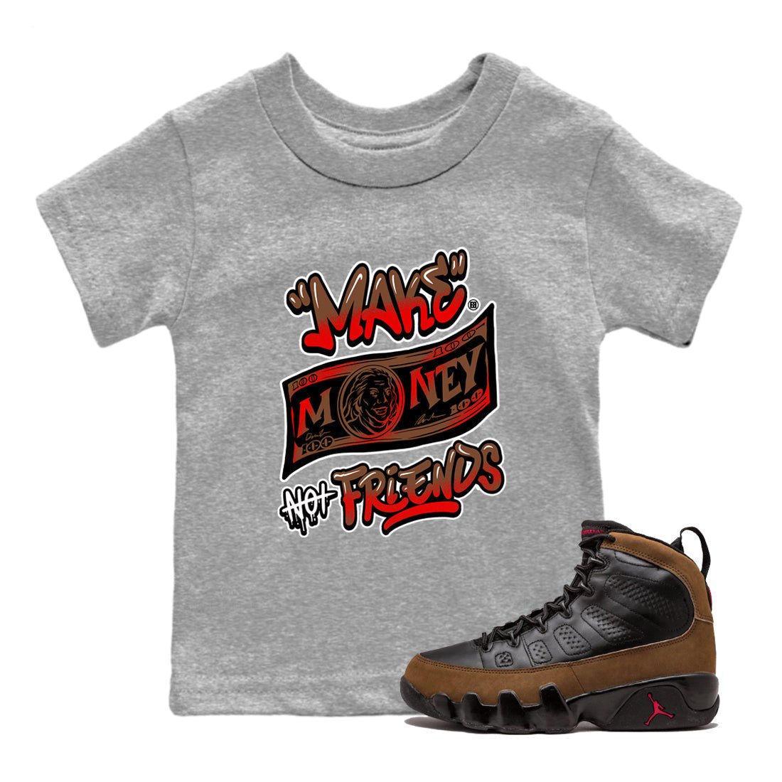 9s Olive shirts to match jordans Make Money Not Friends sneaker match tees Air Jordan 9 Olive match shoes to clothes SNRT Sneaker Tees Youth Baby Heather Grey 1 tee