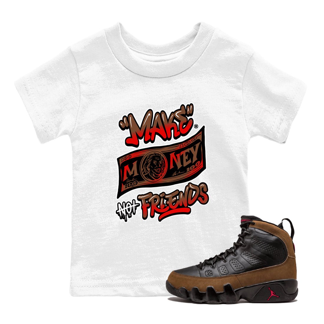 9s Olive shirts to match jordans Make Money Not Friends sneaker match tees Air Jordan 9 Olive match shoes to clothes SNRT Sneaker Tees Youth Baby White 1 tee
