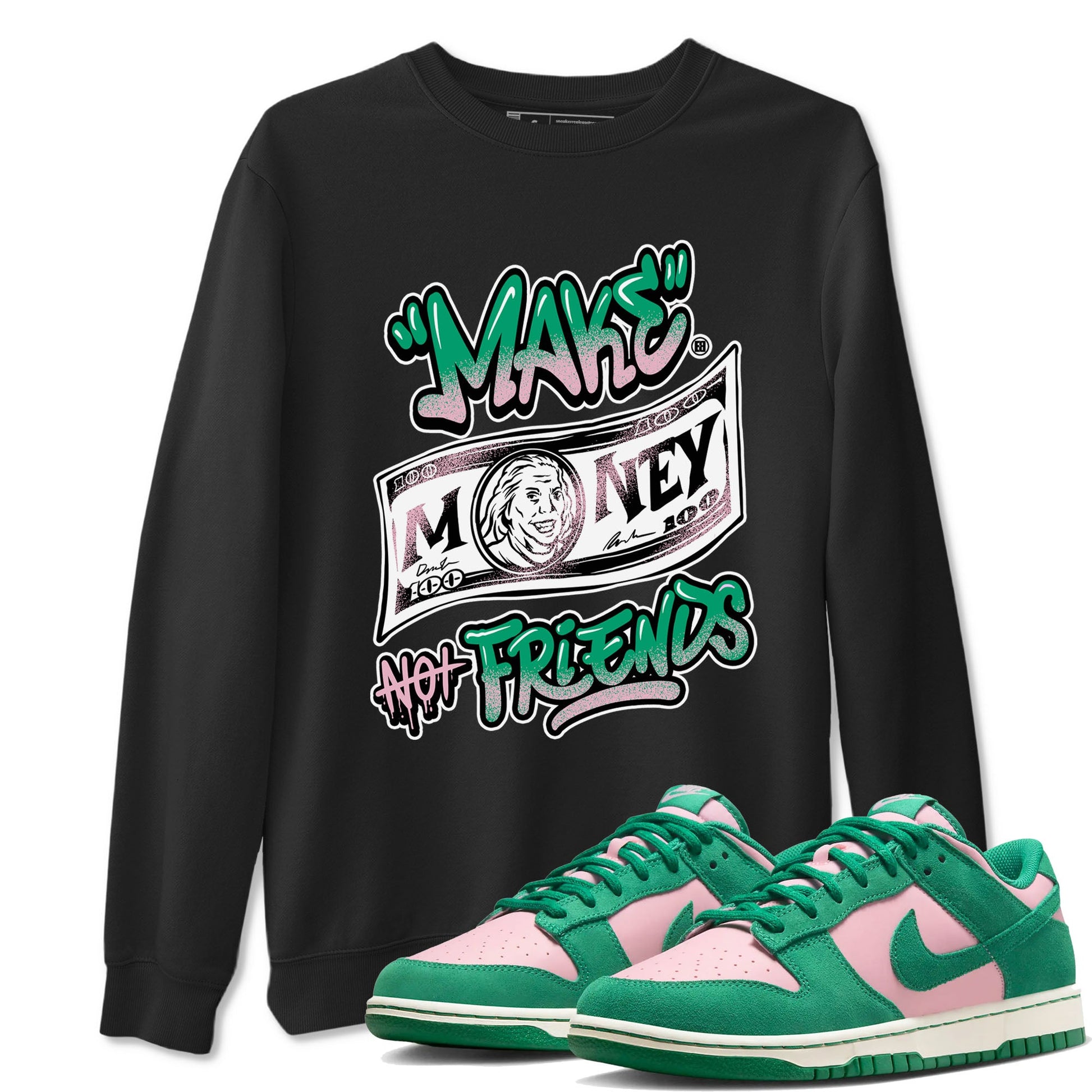 Dunk Low Medium Soft Pink Malachite shirt to match jordans Make Money Not Friends sneaker tees Dunks Medium Soft Pink Malachite Streetwear Brand SNRT Sneaker Release Tees unisex cotton Black 1 crew neck shirt