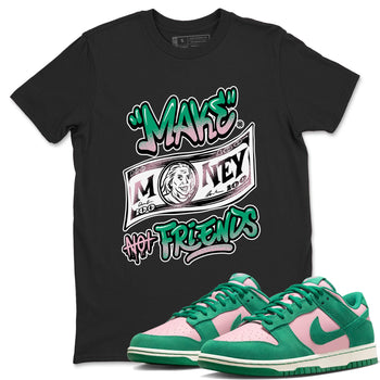 Dunk Low Medium Soft Pink Malachite shirt to match jordans Make Money Not Friends sneaker tees Dunks Medium Soft Pink Malachite Streetwear Brand SNRT Sneaker Release Tees unisex cotton Black 1 crew neck shirt