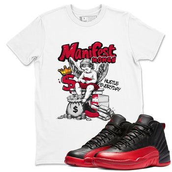 12s Retro Flu Game shirts to match jordans Manifest Money best t shirts to wear with jordans Air Jordan 12 Black and Varsity Red match shoes to clothes SNRT Sneaker Tees unisex cotton White 1 shirts