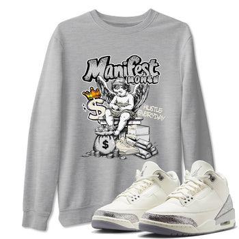 3s Sail and Cement Grey shirts to match jordans Manifest Money sneaker match tees Air Jordan 3 Retro Sail and Cement Grey match shoes to clothes SNRT Sneaker Tees unisex cotton Heather Grey 1 shirts