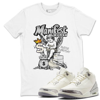 3s Sail and Cement Grey shirts to match jordans Manifest Money sneaker match tees Air Jordan 3 Retro Sail and Cement Grey match shoes to clothes SNRT Sneaker Tees unisex cotton White 1 shirts