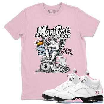 Sneaker match tees – Sneaker Tees To Match Air Jordan 5 Medium Soft Pink Shoes – Manifest Money Tee Pink 1