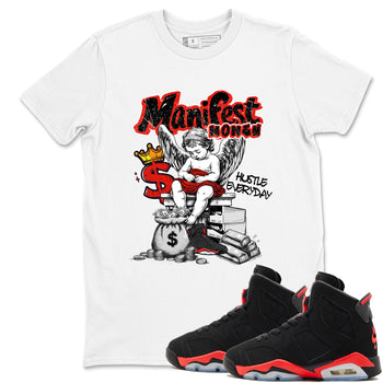 Sneaker match tees – Sneaker Tees To Match Air Jordan 6 Reverse Infrared Shoes – Manifest Money Tee White 1