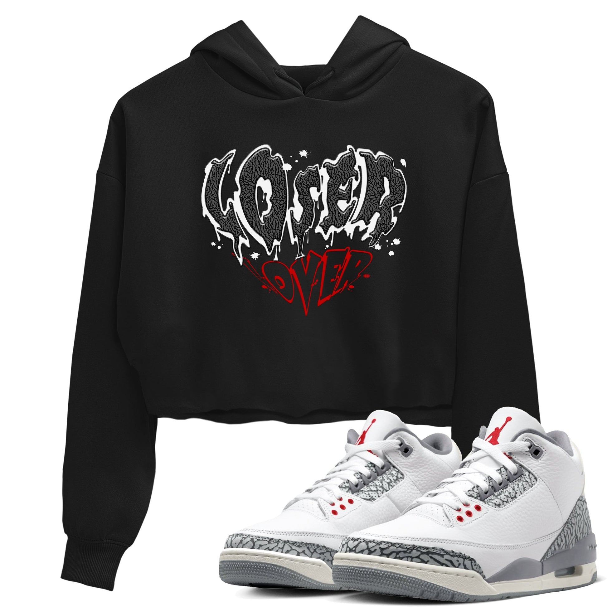 3s Cement Grey shirts to match jordans Melting Loser Lover sneaker match tees Air Jordan 3 Cement Grey match shoes to clothes SNRT Sneaker Tees unisex cotton Black 1 crop tee