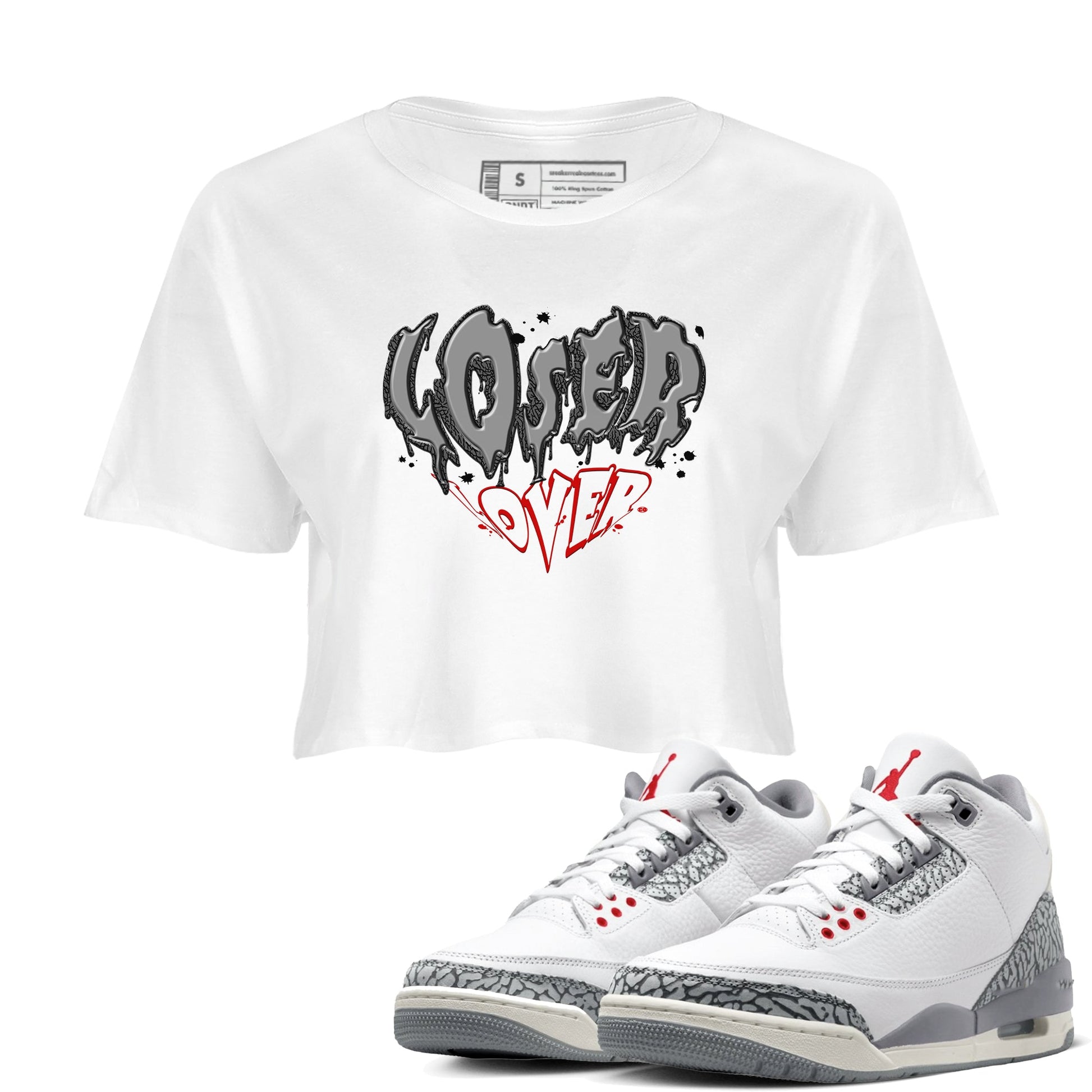 3s Cement Grey shirts to match jordans Melting Loser Lover sneaker match tees Air Jordan 3 Cement Grey match shoes to clothes SNRT Sneaker Tees unisex cotton White 1 crop tee