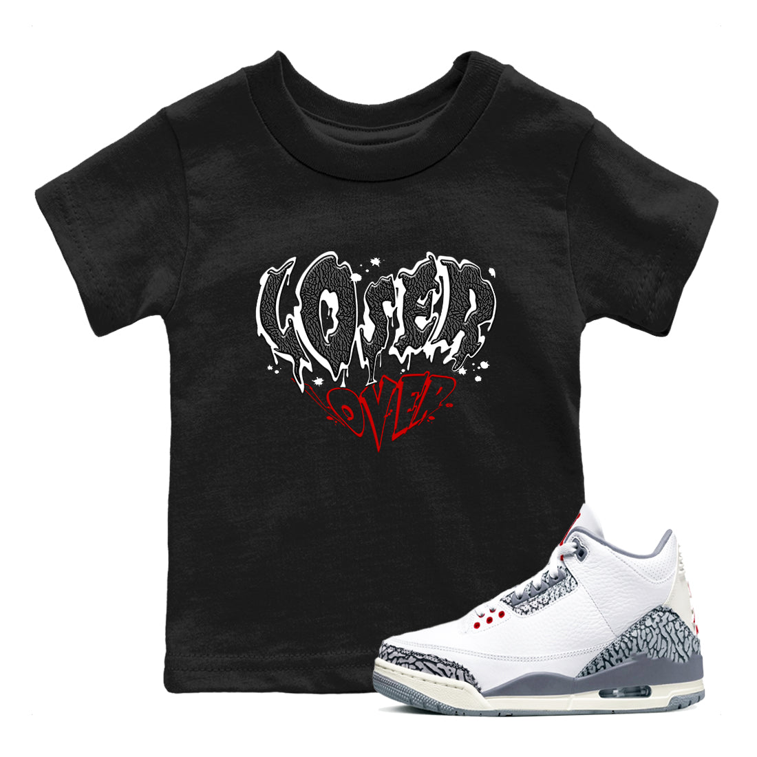 3s Cement Grey shirts to match jordans Melting Loser Lover sneaker match tees Air Jordan 3 Cement Grey match shoes to clothes SNRT Sneaker Tees Youth Baby Black 1 tee