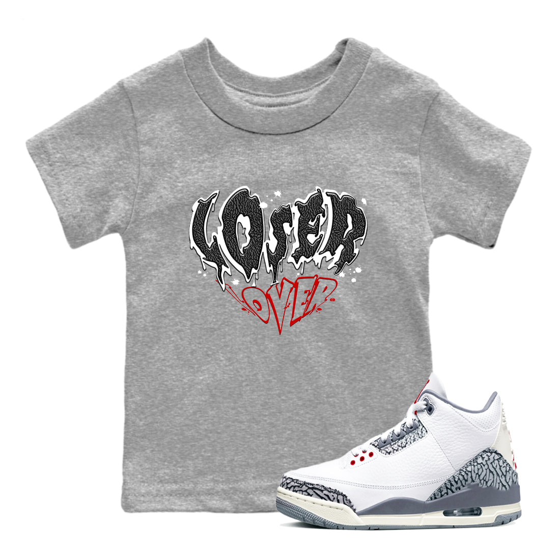 3s Cement Grey shirts to match jordans Melting Loser Lover sneaker match tees Air Jordan 3 Cement Grey match shoes to clothes SNRT Sneaker Tees Youth Baby Heather Grey 1 tee
