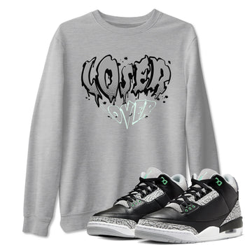 3s Green Glow shirt to match jordans Melting Loser Lover sneaker tees Air Jordan 3 Green Glow SNRT Sneaker Release Tees unisex cotton Heather Grey 1 crew neck shirt