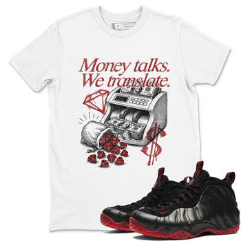 Sneaker match tees – Sneaker Tees To Match Air Foamposite Cough Drop Shoes – Money Talks We Translate Tee White 1