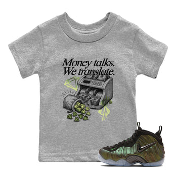 Sneaker match tees – Sneaker Tees To Match Air Foamposite One Pine Green Shoes – Money Talks We Translate Kids T-Shirt Heather Grey 1