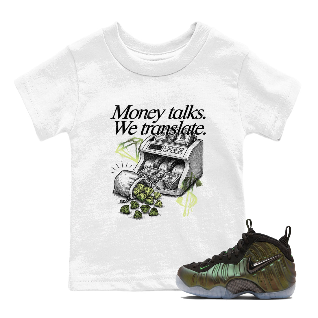 Sneaker match tees – Sneaker Tees To Match Air Foamposite One Pine Green Shoes – Money Talks We Translate Kids T-Shirt White 1