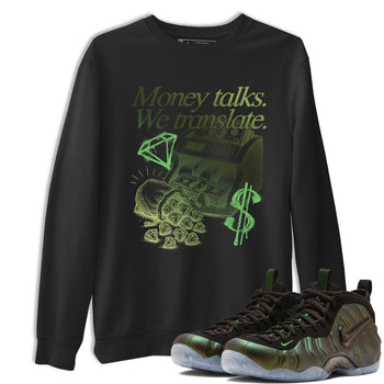 Sneaker match tees – Sneaker Tees To Match Air Foamposite One Pine Green Shoes – Money Talks We Translate Tee Black 1