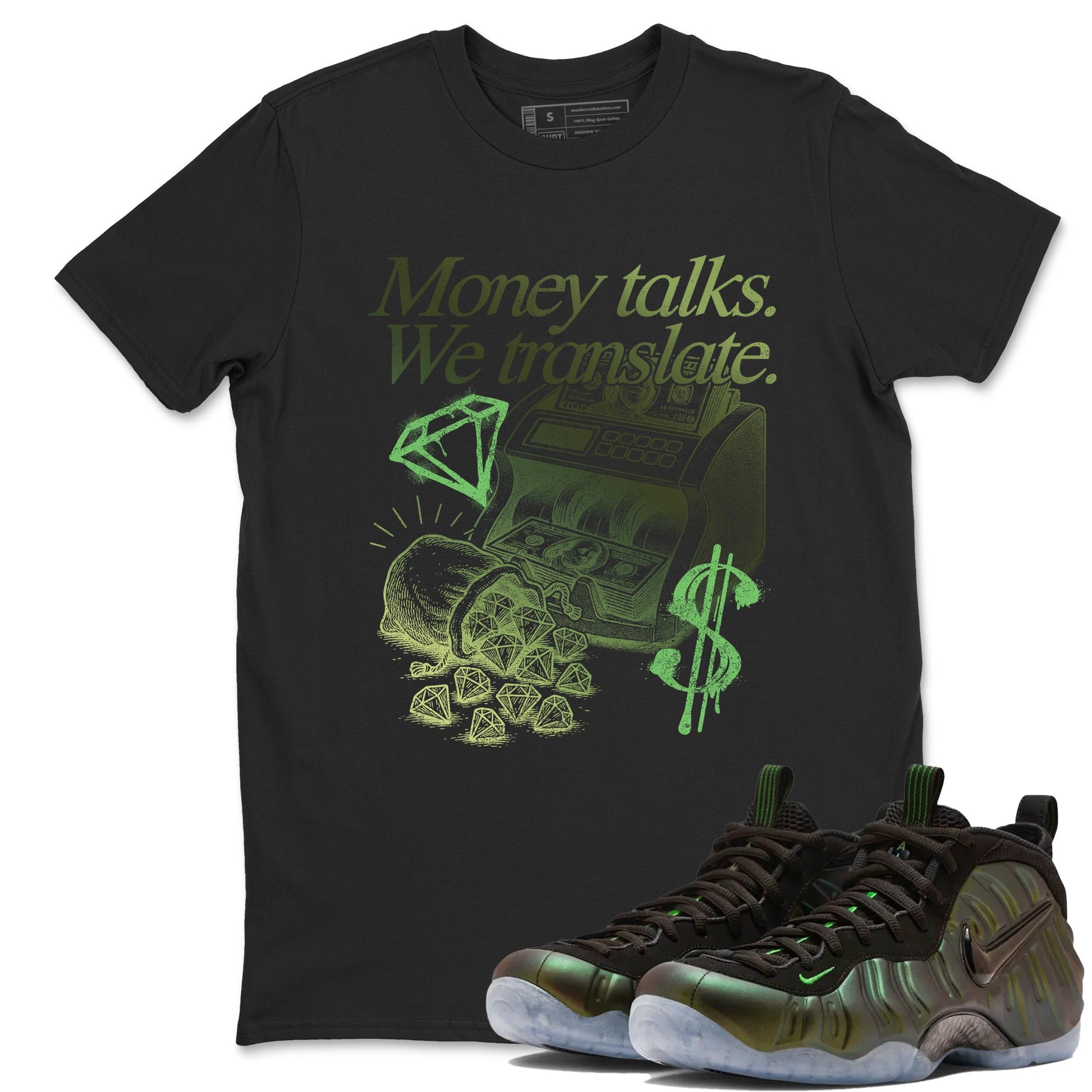 Sneaker match tees – Sneaker Tees To Match Air Foamposite One Pine Green Shoes – Money Talks We Translate Tee Black 1
