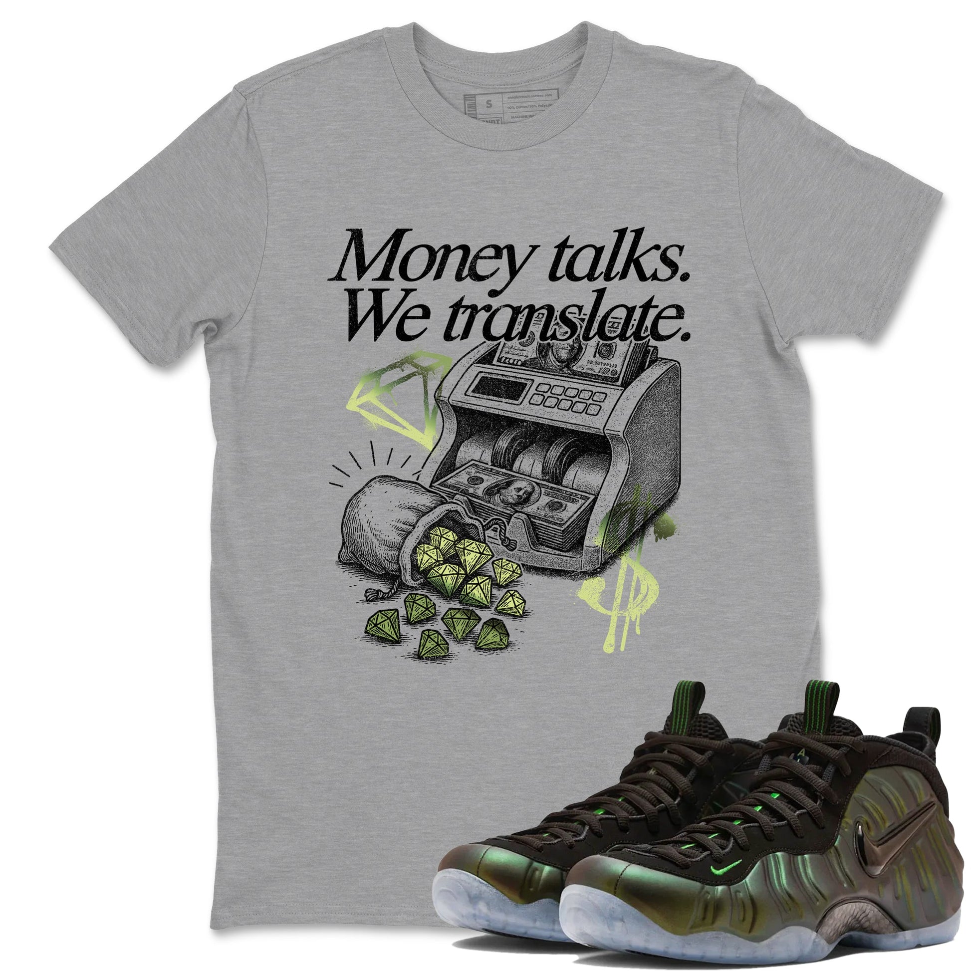 Sneaker match tees – Sneaker Tees To Match Air Foamposite One Pine Green Shoes – Money Talks We Translate Tee Heather Grey 1