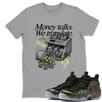 Sneaker match tees – Sneaker Tees To Match Air Foamposite One Pine Green Shoes – Money Talks We Translate Tee Heather Grey 1