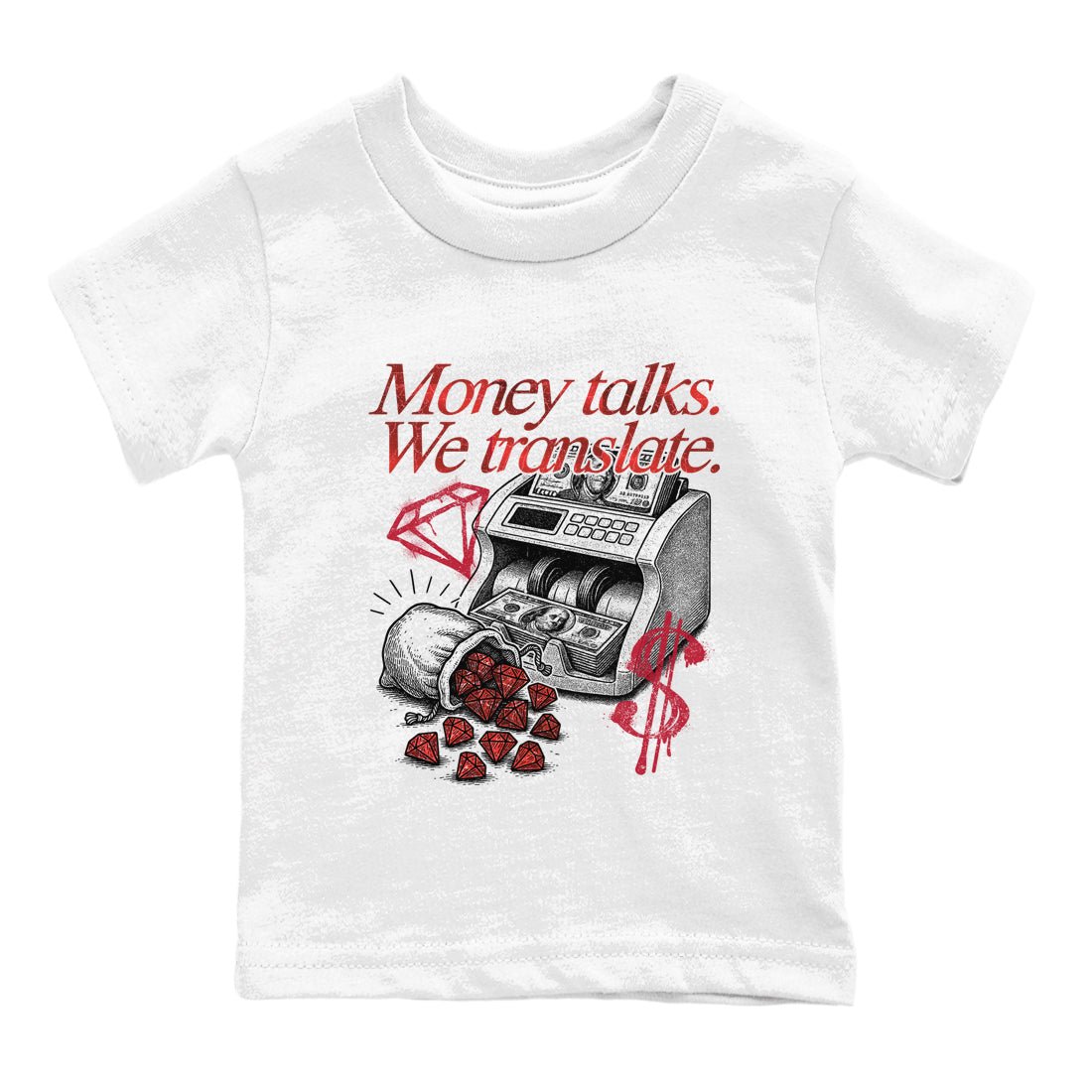 Money Talks We Translate baby and kids t-shirt crafted for little sneakerheads to shine with the Air Jordan 1 Ruby sneakers, displayed in White 2.