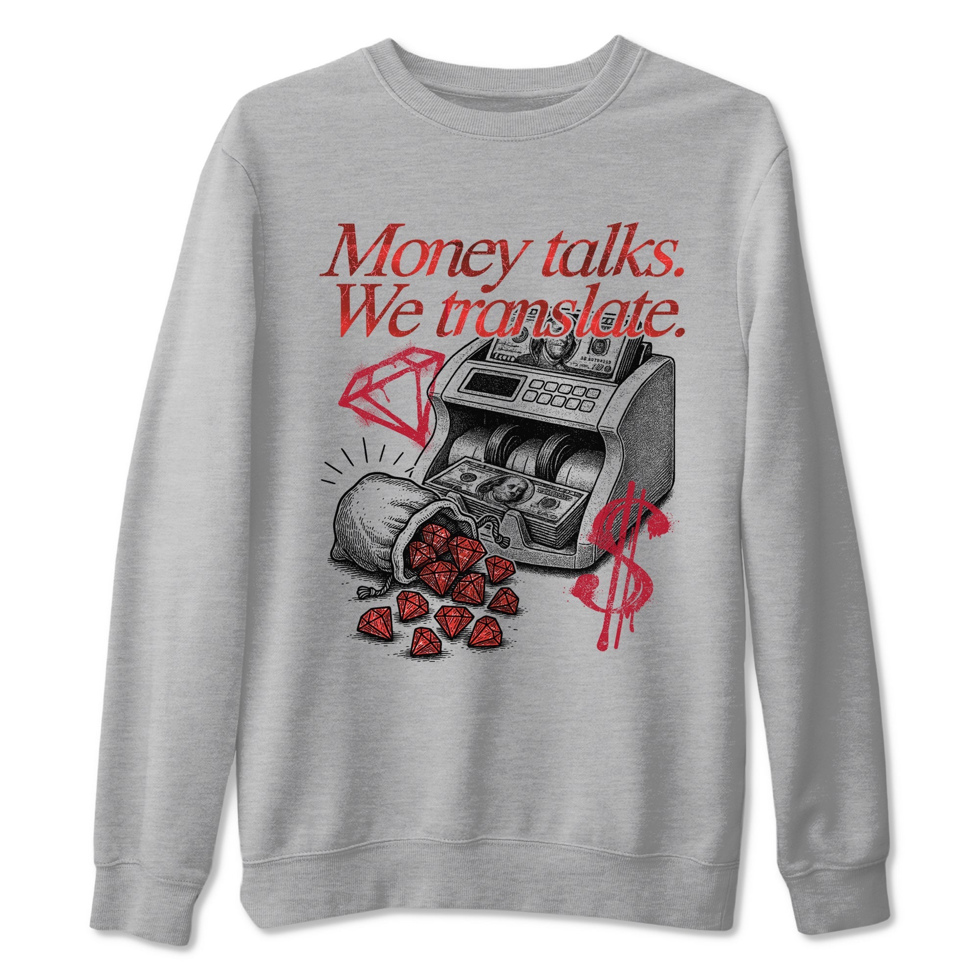 Money Talks We Translate sneaker match t-shirt styled to complete your fit with the Air Jordan 1 Ruby sneakers, shown in Heather Grey 2.