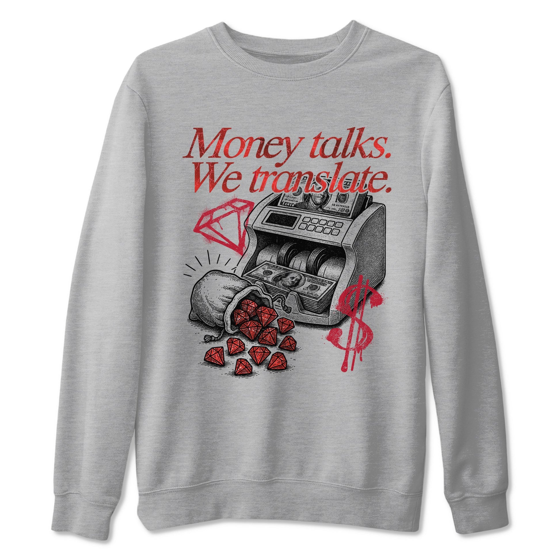 Money Talks We Translate sneaker match t-shirt styled to complete your fit with the Air Jordan 1 Ruby sneakers, shown in Heather Grey 2.