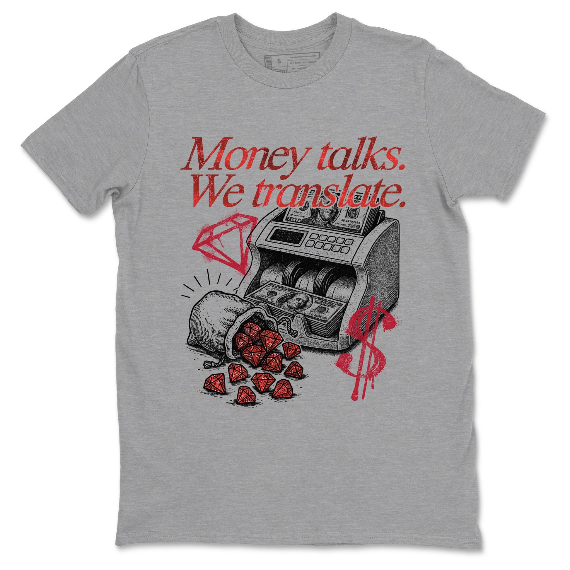 Money Talks We Translate sneaker match t-shirt styled to complete your fit with the Air Jordan 1 Ruby sneakers, shown in Heather Grey 2.