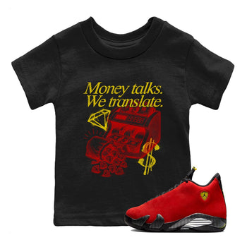 Money Talks We Translate baby and kids t-shirt crafted for little sneakerheads to shine with the Air Jordan 14 Challenge Red sneakers, AJ14 Ferrari,  displayed in Black 1.